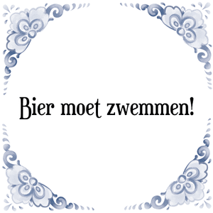 Spreuk Bier moet zwemmen!