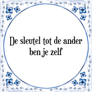 Spreuk De sleutel tot de ander
ben je zelf