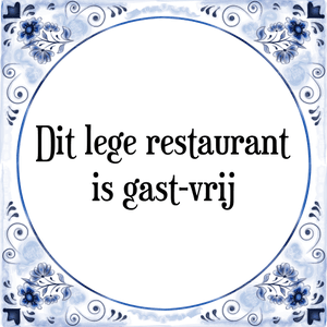 Spreuk Dit lege restaurant
is gast-vrij