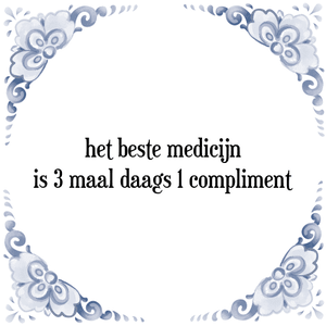 Spreuk het beste medicijn
is 3 maal daags 1 compliment