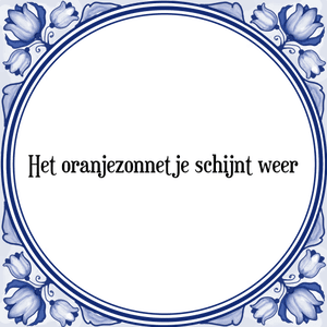 Spreuk Het oranjezonnetje schijnt weer