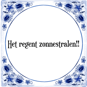 Spreuk Het regent zonnestralen!!