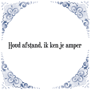 Spreuk Houd afstand, ik ken je amper