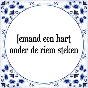 Spreuk Iemand een hart
onder de riem steken