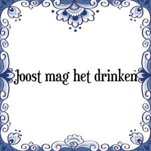 Spreuk Joost mag het drinken