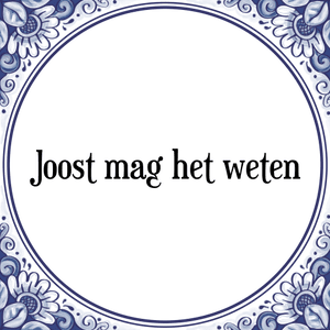 Spreuk Joost mag het weten