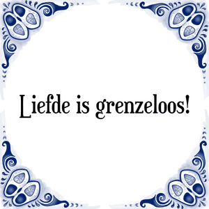 Spreuk Liefde is grenzeloos!