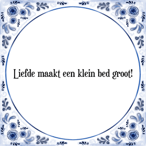 Spreuk Liefde maakt een klein bed groot!