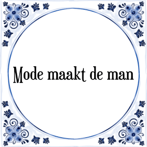 Spreuk Mode maakt de man