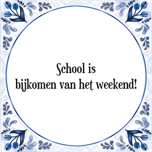 Spreuk School is bijkomen van het weekend