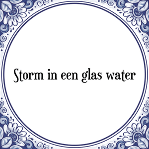 Spreuk Storm in een glas water