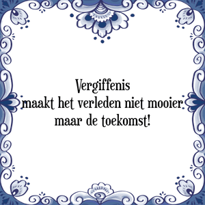 Spreuk Vergiffenis
maakt het verleden niet mooier
maar de toekomst!