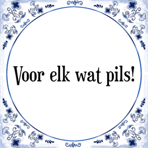 Spreuk Voor elk wat pils!